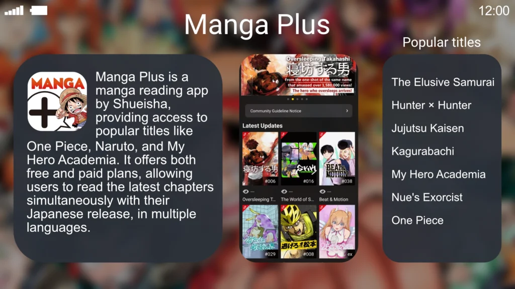 Manga Plus is a manga reading app by Shueisha, featuring popular titles like One Piece and My Hero Academia. It offers free and paid plans, with the latest chapters available in multiple languages. The app also includes a Creator Plus section for user-submitted manga, moderated by the Jump+ editorial team.
