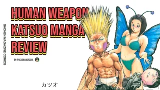 Human Weapon Katsuo Manga Review - Loud and Lewd 35 Human Weapon Katsuo Manga Review – Loud and Lewd