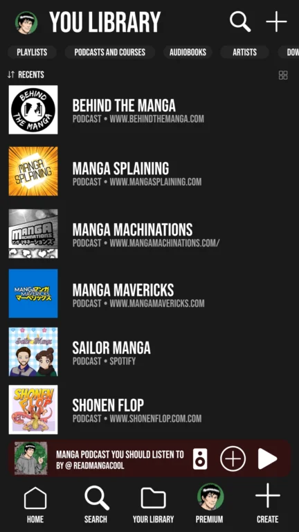 12 Manga Podcasts you should listen to 6 Manga Podcasts you should listen to infographic oneThe picture shows the screen of a music or podcast app, styled in dark mode with a black background and white text. At the very top, it says “YOU LIBRARY” (likely meant to be "Your Library"). Below that, there are different filter buttons like Playlists, Podcasts and Courses, Audiobooks, Artists, Downloads.The list displayed is under Recents, showing different manga-themed podcasts, each with a small square cover image on the left and the title plus website on the right. Here are the podcasts in order from top to bottom:Behind the Manga — Black-and-white logo with bold words in a circle. Website: www.behindthemanga.com