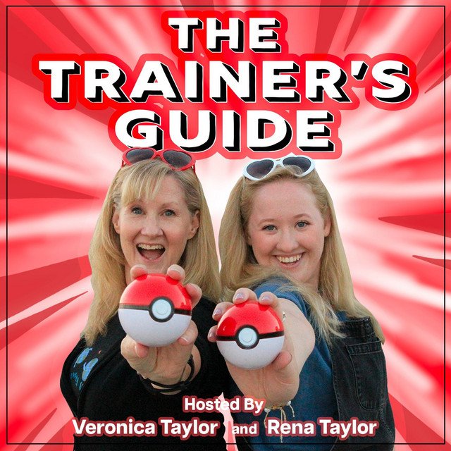 Veronica Taylor Interview: The Voice of Ash on Dubbing, Lip Flap and 25 Years of Pokémon 13 Podcast cover art for "The Trainer's Guide" set against a red and white starburst background. Large, bold white text with a black drop shadow at the top reads "THE TRAINER'S GUIDE". In the center, hosts Veronica Taylor and Rena Taylor stand side-by-side, smiling enthusiastically and each holding out a red and white Poké Ball toward the viewer. Veronica, on the left, has red heart-shaped sunglasses resting on her blonde hair. Rena, on the right, has white heart-shaped sunglasses on her blonde hair. At the bottom, white text reads "Hosted By Veronica Taylor and Rena Taylor".