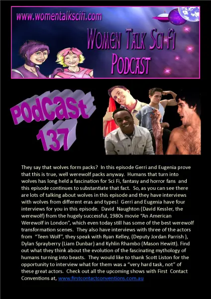 Veronica Taylor Interview: The Voice of Ash on Dubbing, Lip Flap and 25 Years of Pokémon 7 https://womentalkscifi.wordpress.com/Promotional flyer for the Women Talk Sci-Fi Podcast, episode 137. The top banner features two cartoon women in space suits next to the website www.womentalkscifi.com. Below, 3D text reads "Podcast 137" alongside photos of four male actors. A text block explains that hosts Gerri and Eugenia are interviewing actors who have played werewolves, including David Naughton, Ryan Kelley, Dylan Sprayberry, and Khylin Rhambo. A great listen for fans who love to hear women talk scidi and read manga cool!